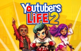 主播模拟器2/Youtubers Life 2（v1.3.1.011-油管主播的生活2）